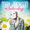 Max Jackson - Saturday - Single